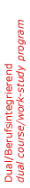 duales Studium/berufsintegrierend Duales Studium/Berufsintegrierend