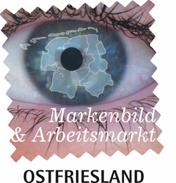 Markenbild & Arbeitsmarkt Ostfriesland
